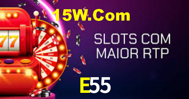 E55,E55 Bet
