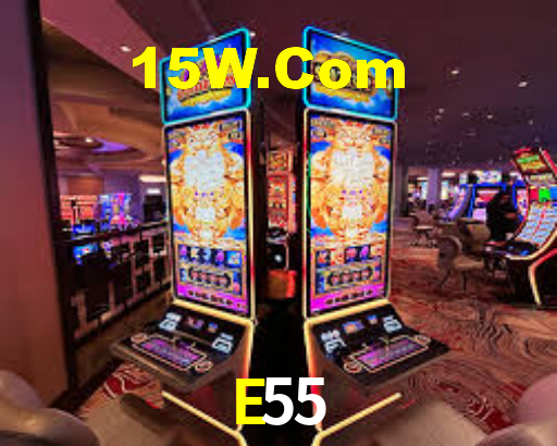 E55,E55 Bet